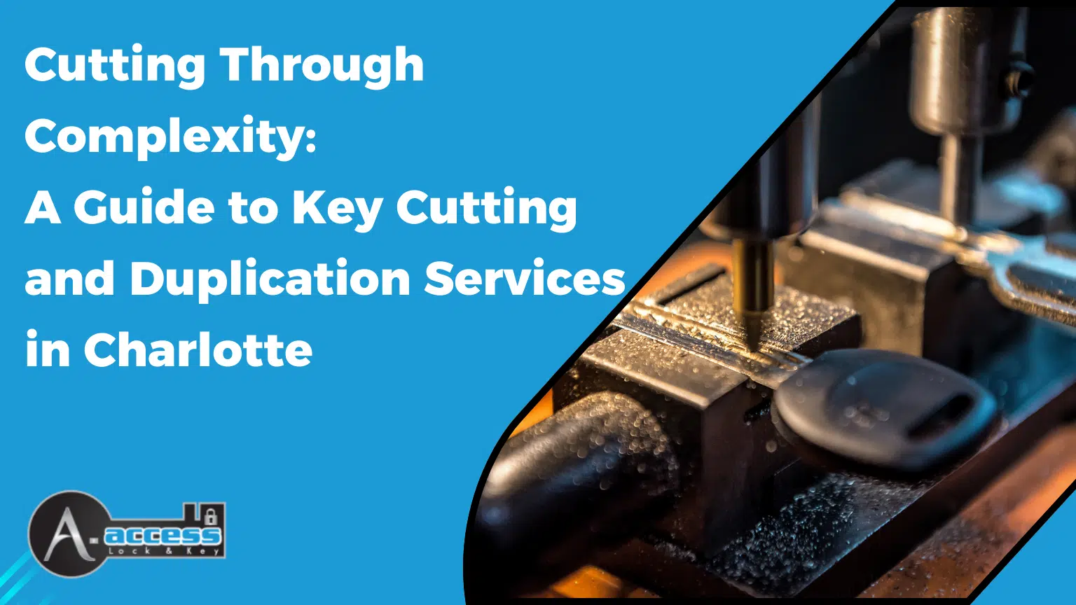A-Access Lock & Key_guide to key cutting and duplication