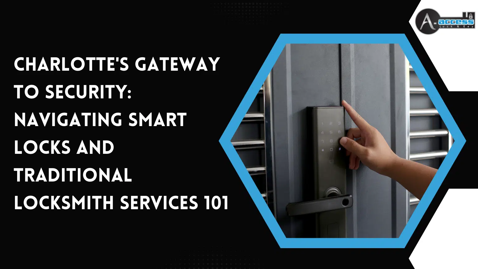 A-Access Lock & Key_integration of technology with traditional locksmith