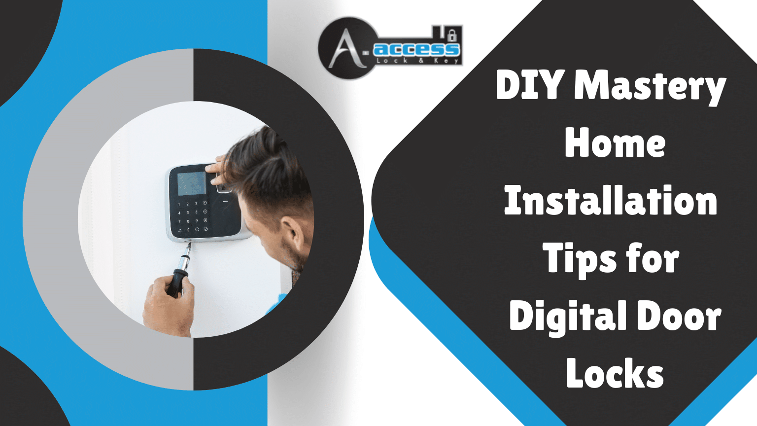 A-Access Lock & Key_Homeowner installing a digital door lock